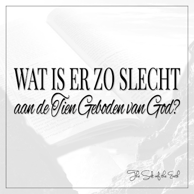 Afbeelding Bijbel met titel Wat is er zo slecht aan de Tien Geboden van God?