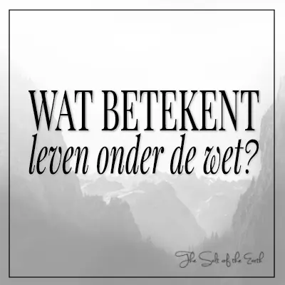 afbeelding bergen met blog titel wat betekent leven onder de wet