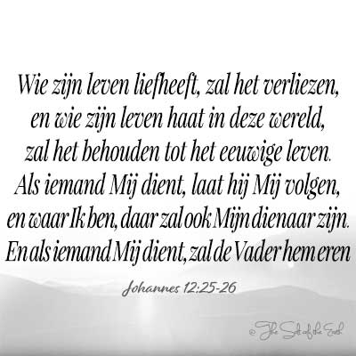 afbeelding berg zonsondergang bijbeltekst johannes 12-25-26 wie zijn leven liefheeft zal het verliezen en wie zijn leven haat in de wereld zal het behouden tot eeuwige leven als iemand mij dient laat hij mij volgen