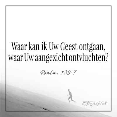 afbeelding mens vlucht weg en bijbeltekst psalm 139-7 waar kan ik uw geest ontgaan waar van uw aangezicht ontvluchten